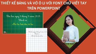 THIẾT KẾ BẢNG VÀ VỞ ÔLI VỚI FONT CHỮ VIẾT TAY TRÊN POWERPOINT TRONG NHÁY MẮT screenshot 5