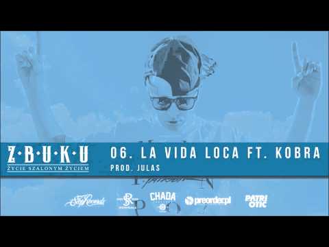 La Vida Loca  ft.Kobra 