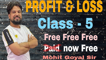 PROFIT & LOSS | class-5 ~Tips/Tricks/Formulas~MG CONCEPT~Mohit Goyal sir~DSSSB,KVS,CHSL,CGL,RRB