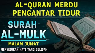 Al-quran Merdu Pengantar Tidur Surah Al-mulk I bacaan merdu,  Penyejuk Hati & terhindar Gangguan jin