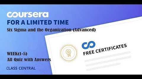 Six Sigma and the Organization Advanced , Week (1-5)  All Quiz With Answers.