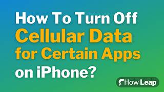 How To Turn Off Cellular Data for Certain Apps on iPhone?