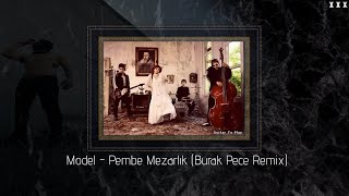 Model - Pembe Mezarlık (Pece Remix) Resimi
