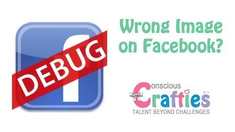 Wrong Image on Facebook? Use Facebook Debugger Tool