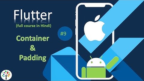 #9 Flutter | Container & Padding