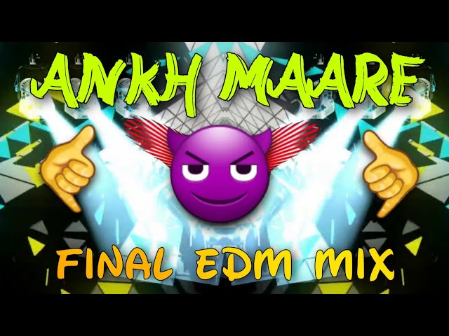 Aankh Mare Ladki Aankh Mare - Edm Bass Drop - Dj Satish And Sachin class=