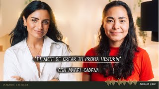 El arte de crear tu propia historia con Mabel Cadena | T4. Cap #2 La Magia del Caos by Aislinn Derbez 52,212 views 6 months ago 48 minutes
