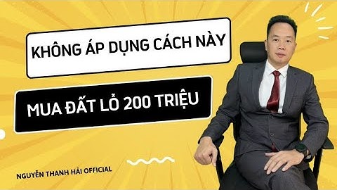 Đầu tư mà làm theo cách này sẽ mất trắng | Nguyễn Thanh Hải