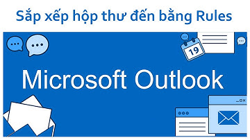 Dùng Rules để sắp xếp inbox của Outlook | Quan Ngọc Thảo