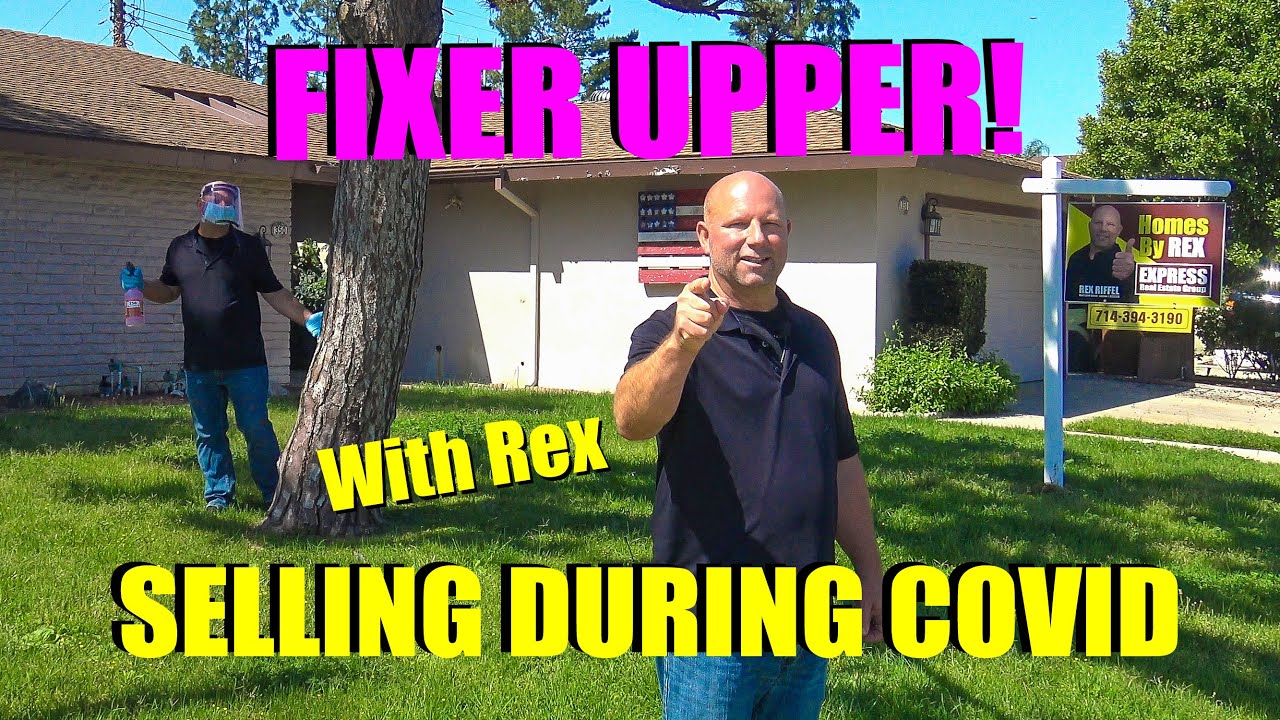 Selling a Fixer Upper during Covid.