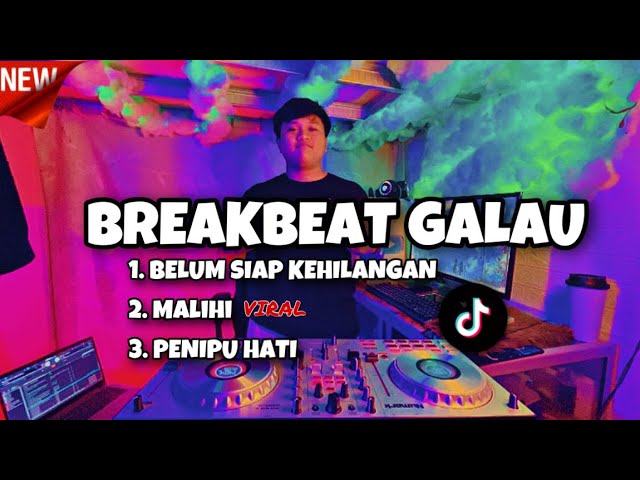 BREAKBEAT GALAU ‼️ DJ BELUM SIAP KEHILANGAN x DJ MALIHI JANJI x DJ PENIPU HATI BREAKBEAT TERBARU class=