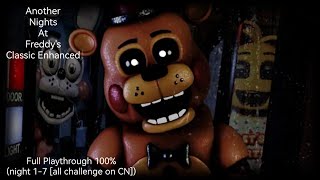 (Another Nights At Freddy's: Classic Enhanced)(Full Playthrough 100% [night 1-7 [All Challenge on CN