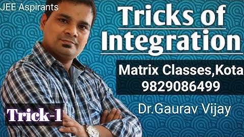 Tricks of Integration (Trick-1)# Super TRICKS of Integration by Dr.Gaurav Vijay