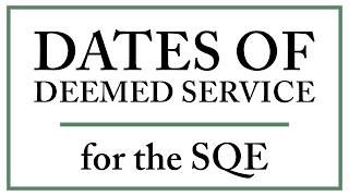 Dates of Deemed Service for the SQE | Dispute Resolution