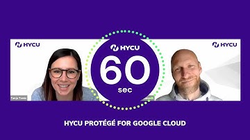 HYCU for Google Cloud in 60 seconds