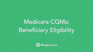Medicare CQMs: Beneficiary Eligibility Explained | Ask Dr. Mingle