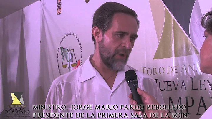 MINISTRO JORGE MARIO PARDO REBOLLEDO. FORO DE ANLISIS NUEVA LEY DE AMPARO. LOS CABOS