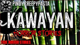 Kawayan Horror Stories  | True Horror Stories | Pinoy Creepypasta