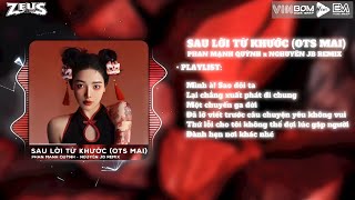 SAU LỜI TỪ KHƯỚC REMIX - PHAN MẠNH QUỲNH | NGUYÊN JB REMIX |MÌNH À! SAO ĐÔI TA |NHẠC HOT TIKTOK 2024