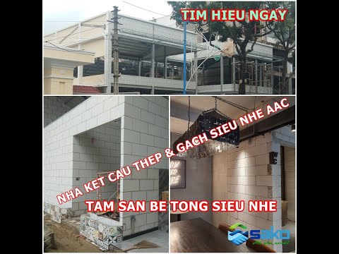 Kết Cấu Thép Ở Bình Dương - [SAKO Việt Nam] Nhà kết cấu thép tại Bình Dương sử dụng gạch xây tường AAC và tấm sàn siêu nhẹ AAC.