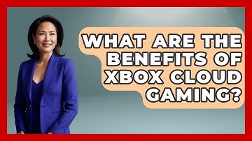 What Are The Benefits Of Xbox Cloud Gaming? - Emerging Tech Insider