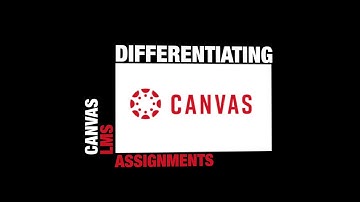 Differentiating Assignments in Canvas