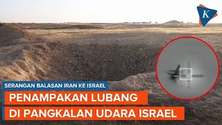 Penampakan Lubang di Pangkalan Udara Israel akibat Serangan Rudal Iran