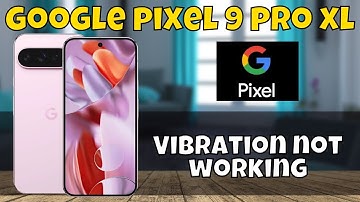 Google Pixel 9 Pro XL ON /OFF Vibration Settings || Vibration not working