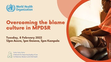 Overcoming the blame culture in Maternal and Perinatal Death Surveillance and Response