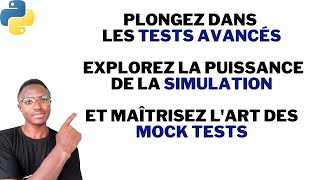 Maîtriser les Tests Unitaires Avancés en Python avec les Mocks