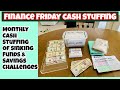 Cash stuffing of sinking funds  savings challenges finance friday monthly stuffing