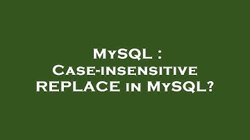 MySQL : Case-insensitive REPLACE in MySQL?