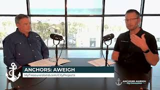 Anchors Aweigh: City Conversations Episode 6 - Treasure Island Project Updates With City Manager