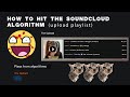 How to hit the soundcloud algorithm