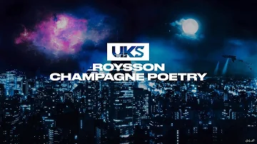Roysson - Champagne Poetry Freestyle [Audio] @UKSonline | UKS