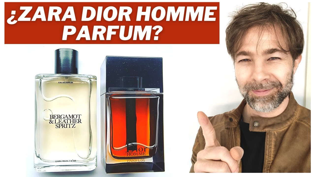 Zara Bergamot & Leather Spritz clon de Dior Homme Parfum? - YouTube