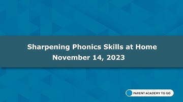 Parent Academy To Go- Sharpening Phonics Skills at Home
