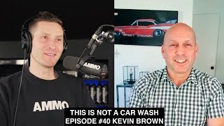 THIS IS NOT A CAR WASH PODCAST #40: Talking Detailing with Kevin Brown 