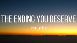 Livingston - The Ending You Deserve (Lyrics)