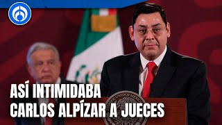 Jueza relata intimidaciones de Carlos Alpízar, colaborador de Arturo Zaldívar