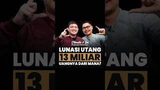 UTANG 13 MILIAR LUNAS HANYA DALAM 2 TAHUN? TERNYATA INI RAHASIANYA!