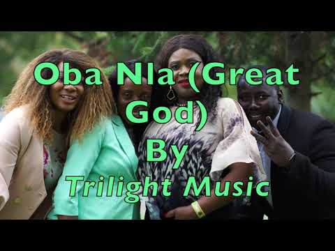 oba-nla-(great-god)-by-trilight-music