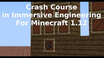 A Crash Course in Immersive Engineering for Minecraft 1.12