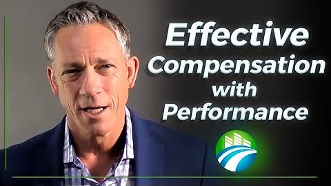 Effective Compensation With Performance | Effective Compensation - John Waters