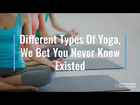 Different Types Of Yoga, We Bet You Never Knew Existed