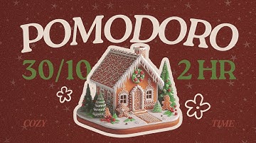 𝐠𝐢𝐧𝐠𝐞𝐫𝐛𝐫𝐞𝐚𝐝 𝐡𝐨𝐮𝐬𝐞 🎄 𝟹 𝚂𝙴𝚃𝚂 𝟸𝙷𝚁 | pomodoro focus timer | cozy jazz | study with me