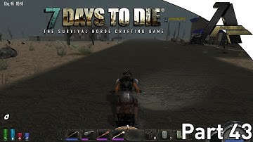 7 Days to Die Alpha 12.4 Gameplay - Part 43 - "Exploring The Map"