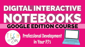 Digital Interactive Notebooks Google Edition Course