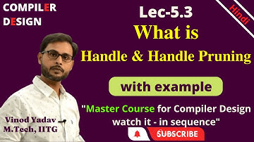 L5.3 | What is Handle / Handle Pruning in Compiler Design | How handles used in bottom up parsing