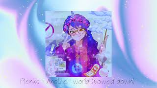 Plenka - Another world (slowed down) -